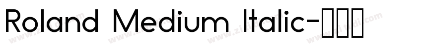 Roland Medium Italic字体转换 Roland Medium Italic字体转换